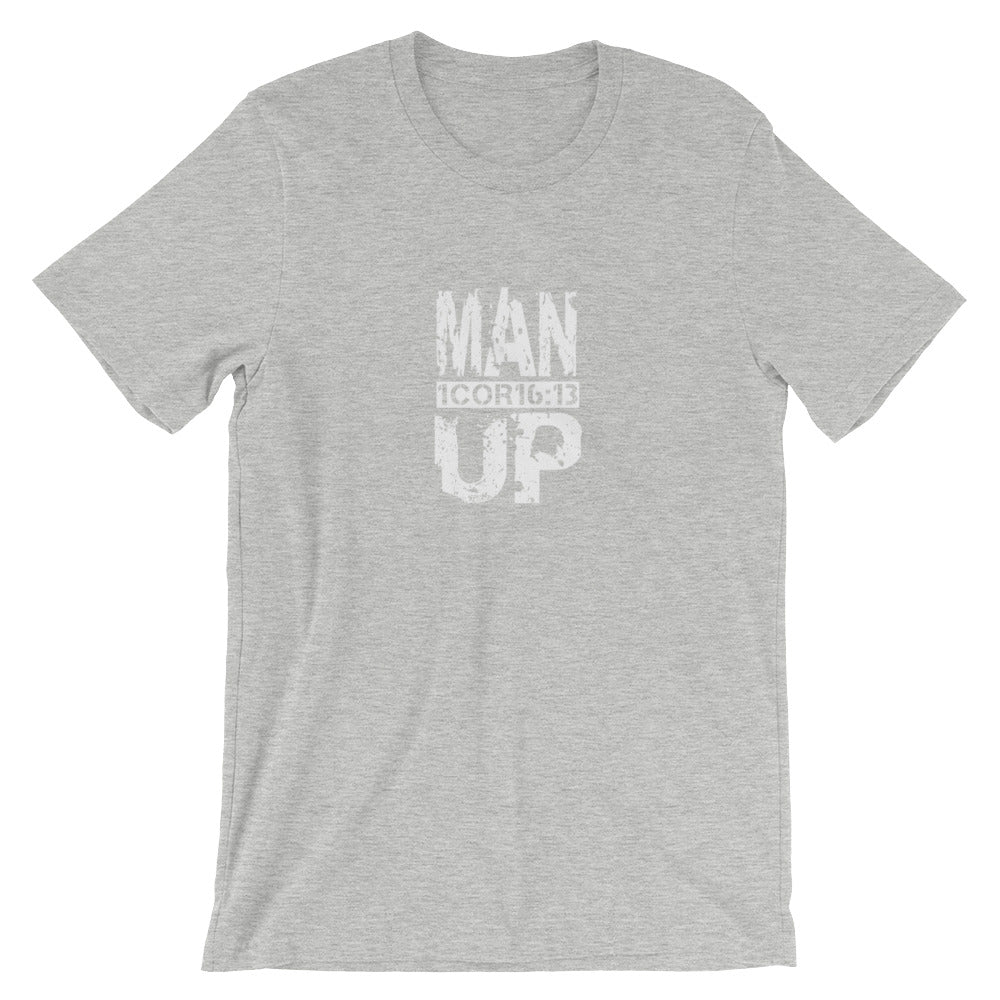 1 Corinthians 16:13 "Man Up" (big image) Christian T-Shirt for Men/Unisex