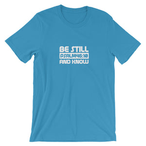 Psalm 46:10 "Be Still and Know" (rounded font) Christian T-Shirt for Men/Unisex